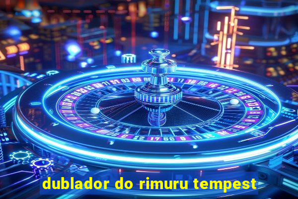 dublador do rimuru tempest